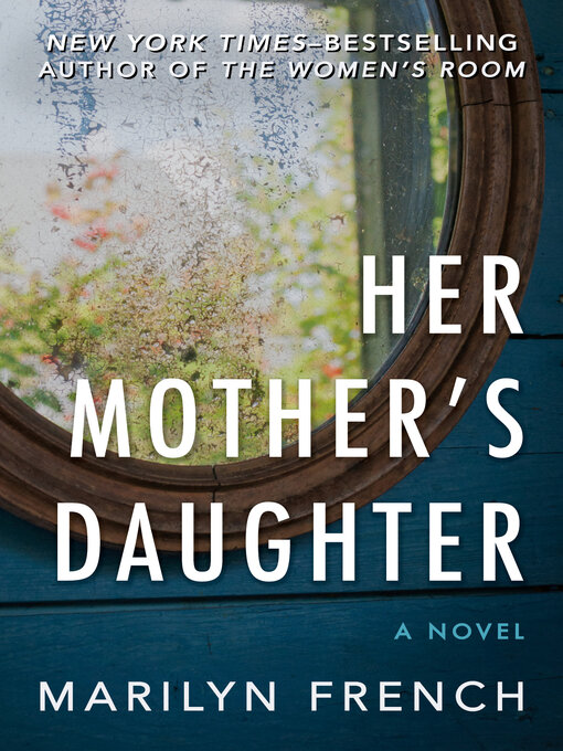 Title details for Her Mother's Daughter by Marilyn French - Available